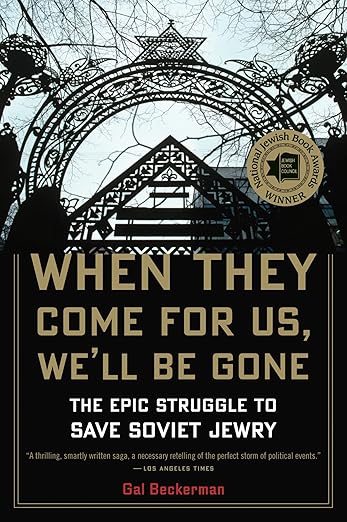 When They Come For Us, We'll Be Gone The Epic Struggle To Save Soviet Jewry